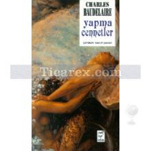 Yapma Cennetler | Charles Baudelaire