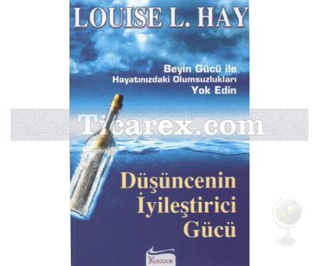 Düşüncenin İyileştirici Gücü | Beyin Gücü İle Hayatınızdaki Olumsuzlukları Yok Edin | Louise L. Hay - Resim 1