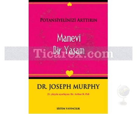 Potansiyelinizi Arttırın - Manevi Bir Yaşam | Joseph Murphy - Resim 1