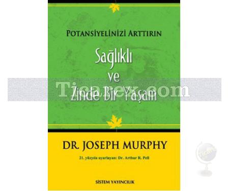 Potansiyelinizi Arttırın - Sağlıklı ve Zinde Bir Yaşam | Joseph Murphy - Resim 1