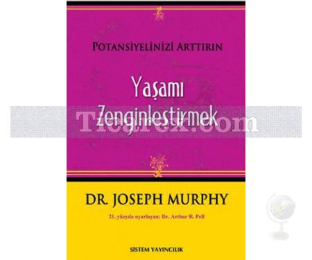 Potansiyelinizi Arttırın - Yaşamı Zenginleştirmek | Joseph Murphy - Resim 1