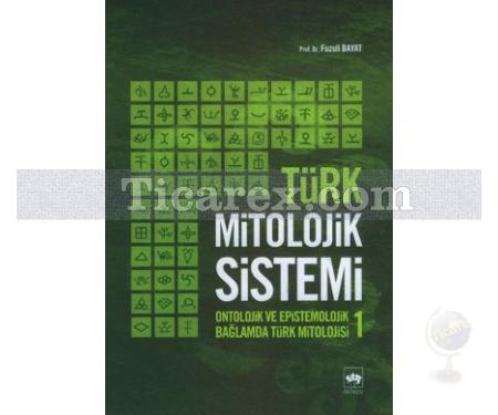 Türk Mitolojik Sistemi 1 | Fuzuli Bayat - Resim 1