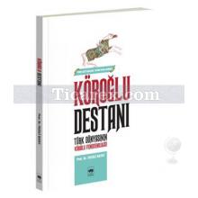 Köroğlu Destanı | Fuzuli Bayat