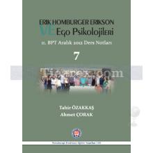 Erik Homburger Erikson ve Ego Psikolojileri | 11. BPT Aralık 2012 Ders Notları | Ahmet Çorak, Tahir Özakkaş