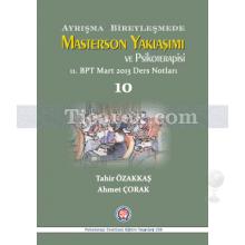 Ayrışma Bireyleşmede Masterson Yaklaşımı ve Psikoterapi | 11. BPT Mart 2013 Ders Notları | Ahmet Çorak, Tahir Özakkaş