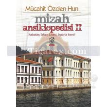 Mizah Ansiklopedisi 2 | Mücahit Özden Hun