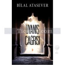 Uyanış Çağrısı | Bilal Atasever