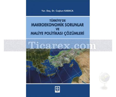 Türkiye'de Makroekonomik Sorunlar ve Maliye Politikası Çözümleri | Coşkun Karaca - Resim 1