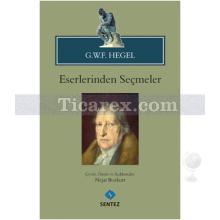 G.W.F. Hegel Eserlerinden Seçmeler | Georg Wilhelm Friedrich Hegel