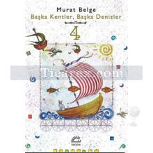 Başka Kentler, Başka Denizler 4 | Murat Belge