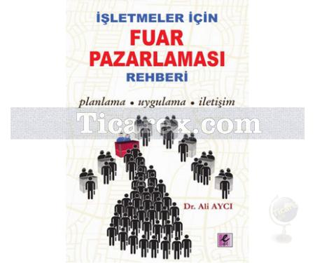 İşletmeler İçin Fuar Pazarlama Rehberi | Ali Aycı - Resim 1