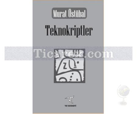 Teknokriptler | Murat Üstübal - Resim 1