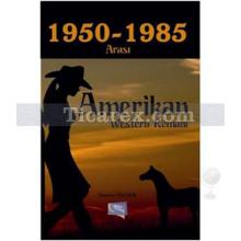 1950 - 1985 Arası Amerikan Western Romanı | Nuray Önder