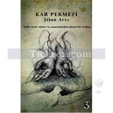 Kar Pekmezi | Şilan Avcı