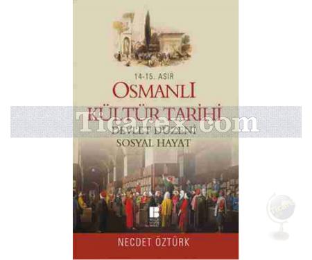 Osmanlı Kültür Tarihi - 14.-15. Asır | Necdet Öztürk - Resim 1