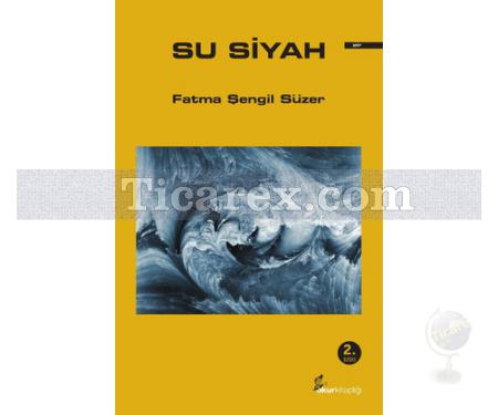 Su Siyah | Fatma Şengil Süzer - Resim 1