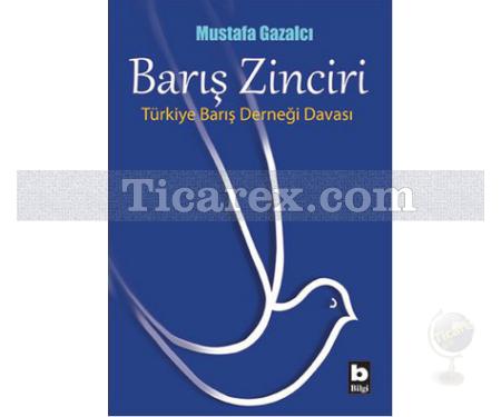 Barış Zinciri | Mustafa Gazalcı - Resim 1