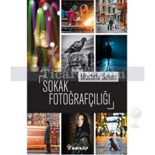 Sokak Fotoğrafçılığı | Mustafa Seven