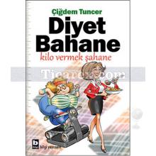 Diyet Bahane Kilo Vermek Şahane | Çiğdem Tuncer