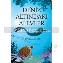 Deniz Altındaki Alevler | Lydia Millet