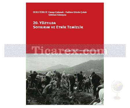 20. Yüzyılda Soykırım ve Etnik Temizlik | Cenap Çakmak, Fadime Gözde Çolak, Gökhan Güneysu - Resim 1