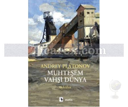 Muhteşem Vahşi Dünya | Andrey Platonov - Resim 1