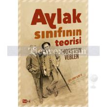 Aylak Sınıfının Teorisi | Thorstein Veblen