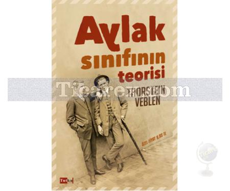 Aylak Sınıfının Teorisi | Thorstein Veblen - Resim 1