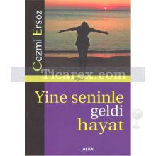 yine_seninle_geldi_hayat