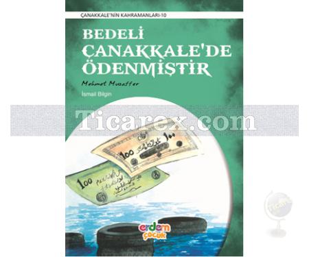 Bedeli Çanakkale'de Ödenmiştir | Çanakkale'nin Kahramanları 10 | İsmail Bilgin - Resim 1