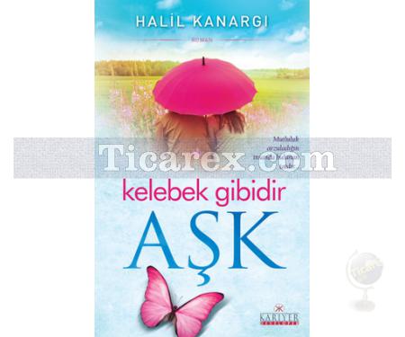 Kelebek Gibidir Aşk | Halil Kanargı - Resim 1