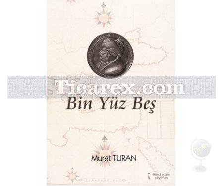 Bin Yüz Beş | Murat Turan - Resim 1