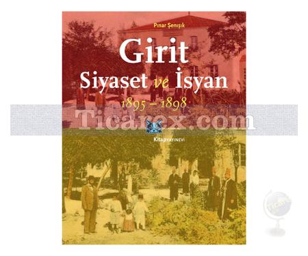 Girit, Siyaset ve İsyan 1895-1898 | Pınar Şenışık - Resim 1