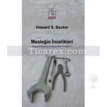 Mesleğin İncelikleri | Howard S. Becker