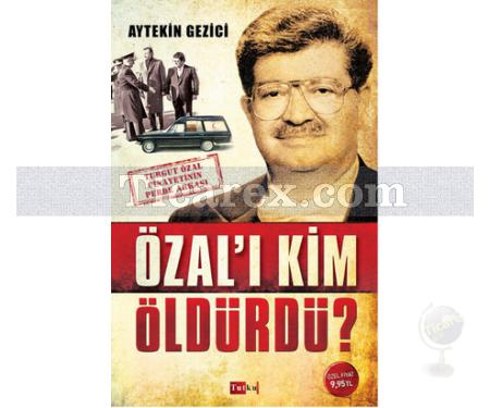 Özal'ı Kim Öldürdü? | Aytekin Gezici - Resim 1