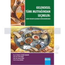 Geleneksel Türk Mutfağından Seçmeler | Makbule Gezmen Karadağ, Feride Çelebi, Nevin Şanlıer, Yasemin Ertaş