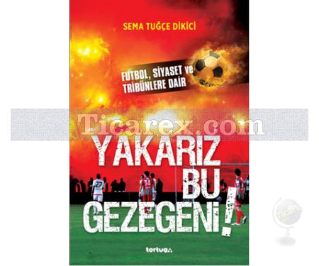 Yakarız Bu Gezegeni | Sema Tuğçe Dikici - Resim 1