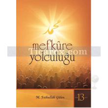 Mefkûre Yolculuğu - Kırık Testi 13 | M. Fethullah Gülen