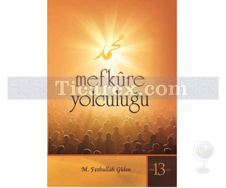 Mefkûre Yolculuğu - Kırık Testi 13 | M. Fethullah Gülen - Resim 1