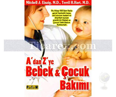 A'dan Z'ye Bebek ve Çocuk Bakımı | Mitchell J. Einzig, Terril H. Hart - Resim 1