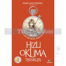 Çocuklar İçin Anlayarak - Hızlı Okuma Teknikleri | Mehmet Murat Döğüşgen