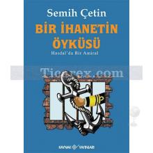 Bir İhanetin Öyküsü | Hasdal'da Bir Amiral | Semih Çetin