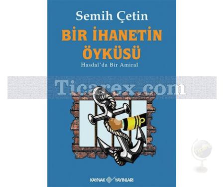 Bir İhanetin Öyküsü | Hasdal'da Bir Amiral | Semih Çetin - Resim 1