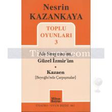 Nesrin Kazankaya Toplu Oyunları 3 | Ah Smyrna'm, Güzel İzmir'im - Kazaen (Beyoğlunda Çarpışmalar) | Nesrin Kazankaya