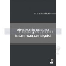 diplomatik_koruma_ve_insan_haklari_iliskisi