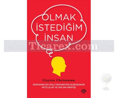 Olmak İstediğim İnsan | Clayton Christensen - Resim 1