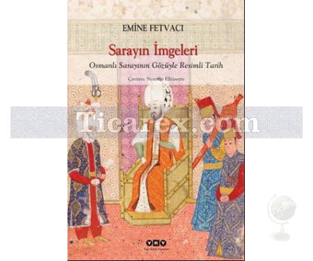 Sarayın İmgeleri | Emine Fetvacı - Resim 1