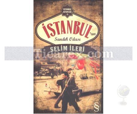 İstanbul'un Sandık Odası | Selim İleri - Resim 1