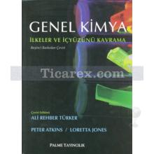 Genel Kimya | İlkeler ve İçyüzünü Kavrama | Loretta Jones, Peter Atkins