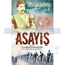 Asayiş | Sultan 2. Abdülhamid'in İç Güvenlik Politikası | Vahdettin Engin